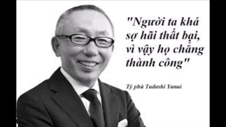7 nguyen tac vang trong kinh doanh cua ty phu Tadashi Yanai